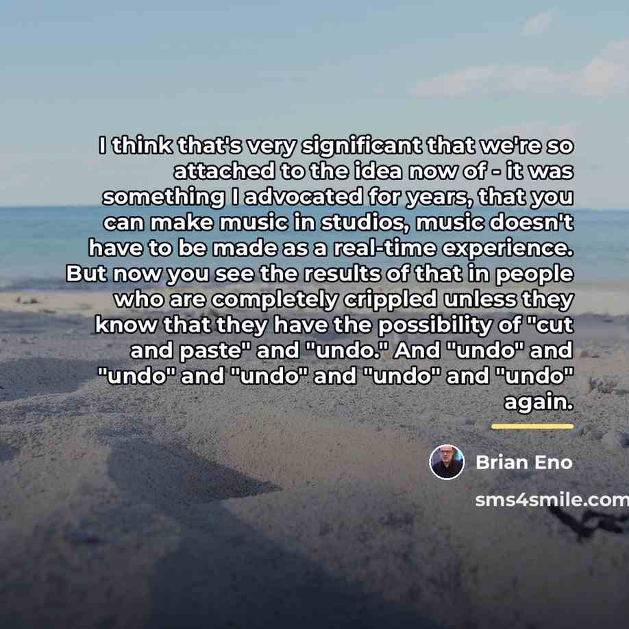 “I think that's very significant that we're so attached to…” quote by Brian Eno