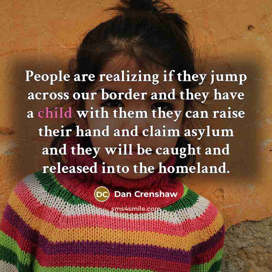 “People are realizing if they jump across our border and…” quote by Dan Crenshaw