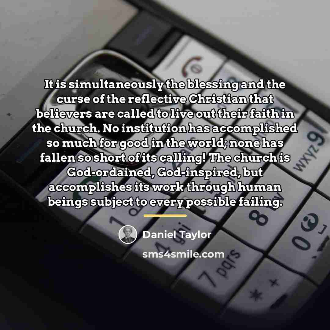“It is simultaneously the blessing and the curse of the…” quote by Daniel Taylor