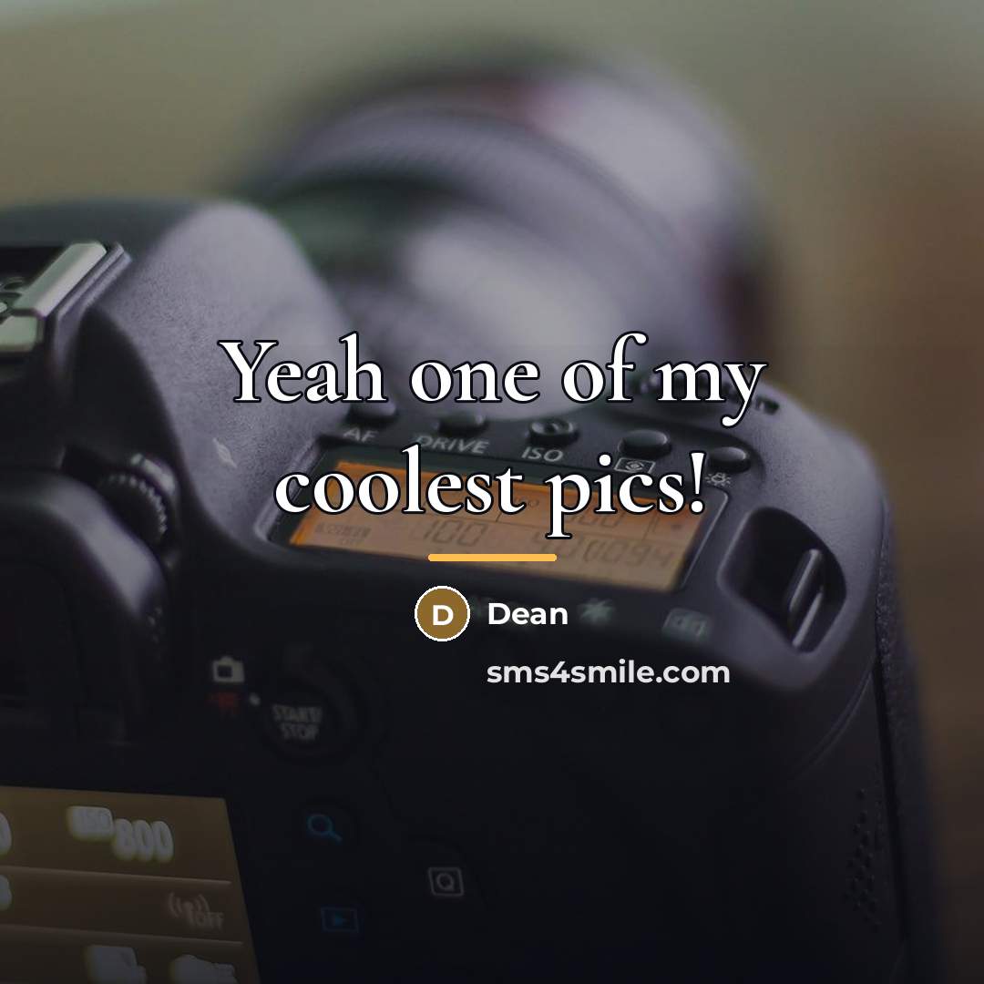 “Yeah one of my coolest pics!…” quote by Dean