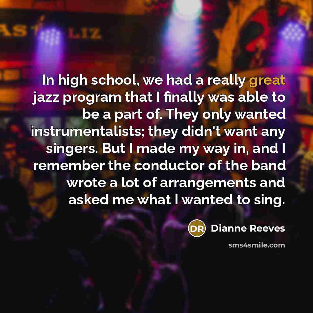 “In high school, we had a really great jazz program…” quote by Dianne Reeves