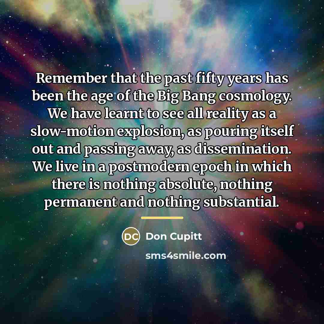 “Remember that the past fifty years has been the age…” quote by Don Cupitt