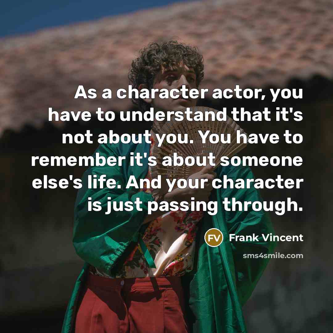 “As a character actor, you have to understand that it's…” quote by Frank Vincent