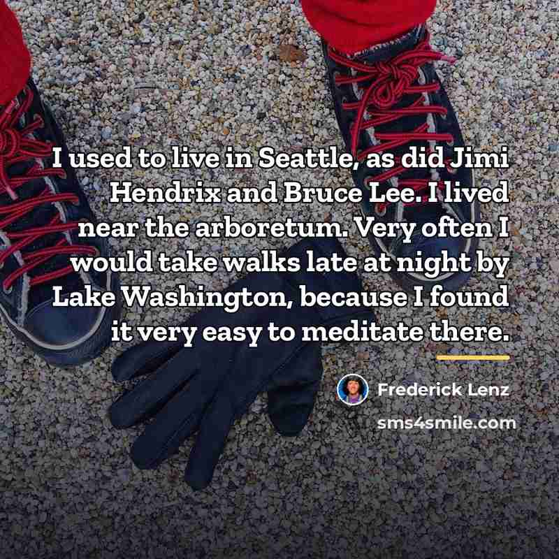 “I used to live in Seattle, as did Jimi Hendrix…” quote by Frederick Lenz