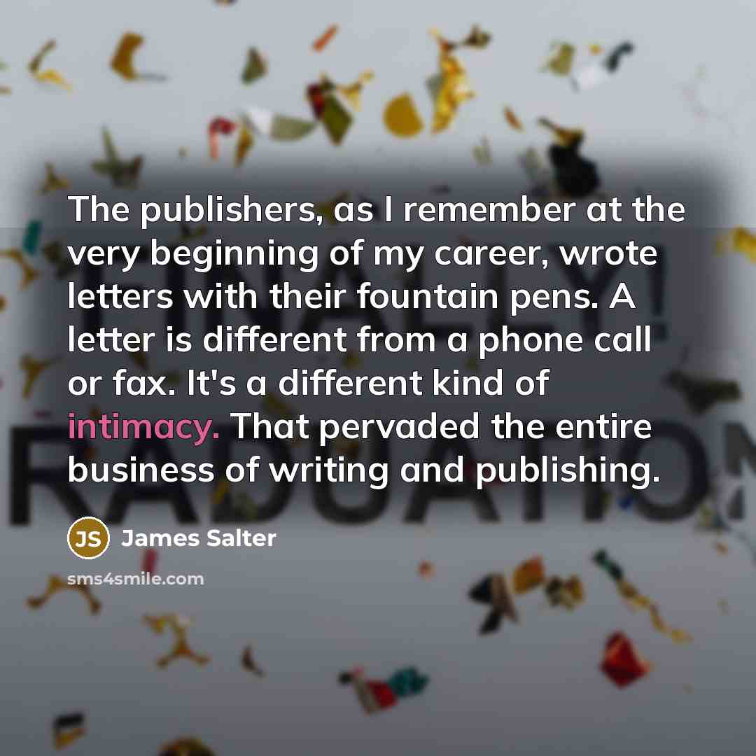 “The publishers, as I remember at the very beginning of…” quote by James Salter