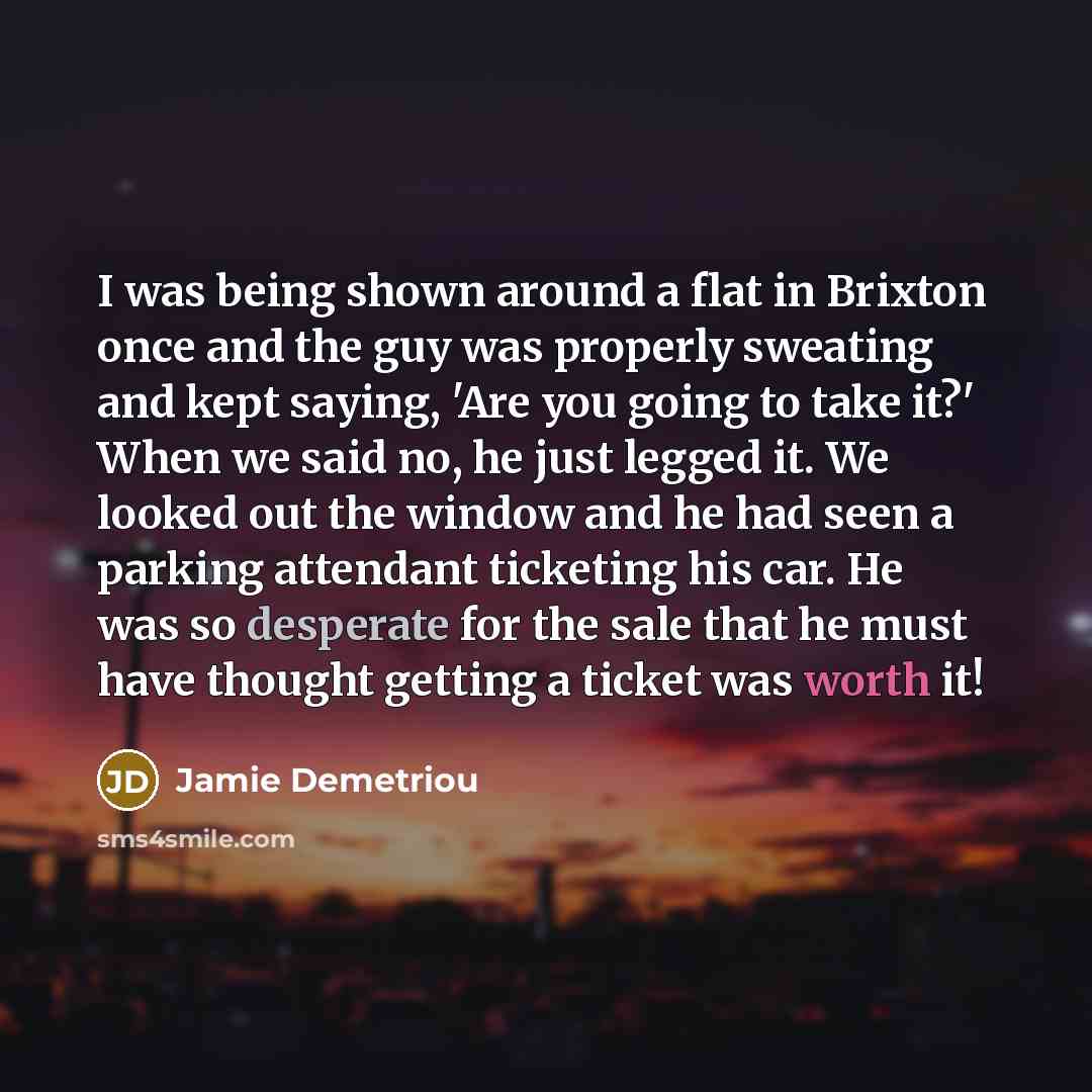 “I was being shown around a flat in Brixton once…” quote by Jamie Demetriou