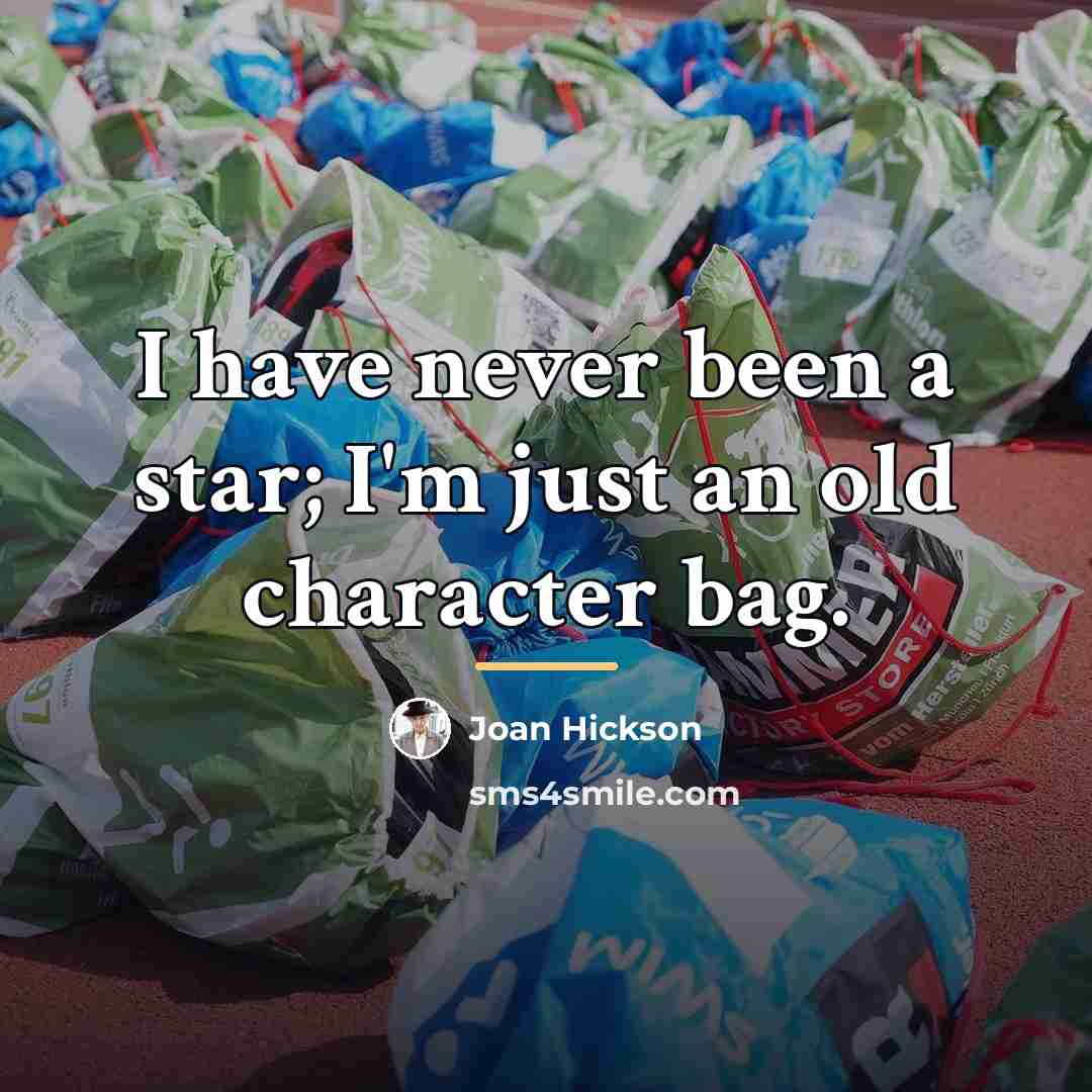 “I have never been a star; I'm just an old…” quote by Joan Hickson