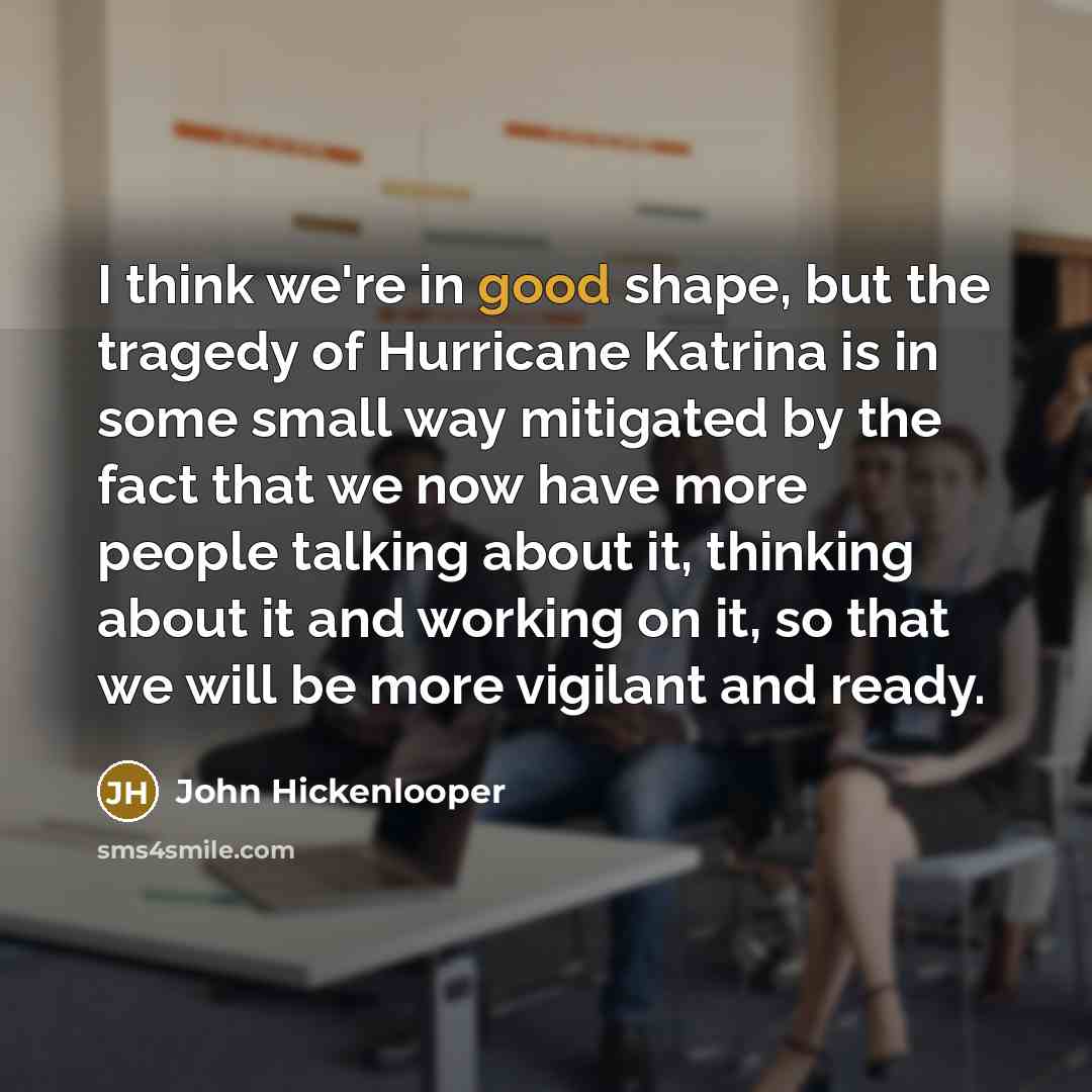 “I think we're in good shape, but the tragedy of…” quote by John Hickenlooper