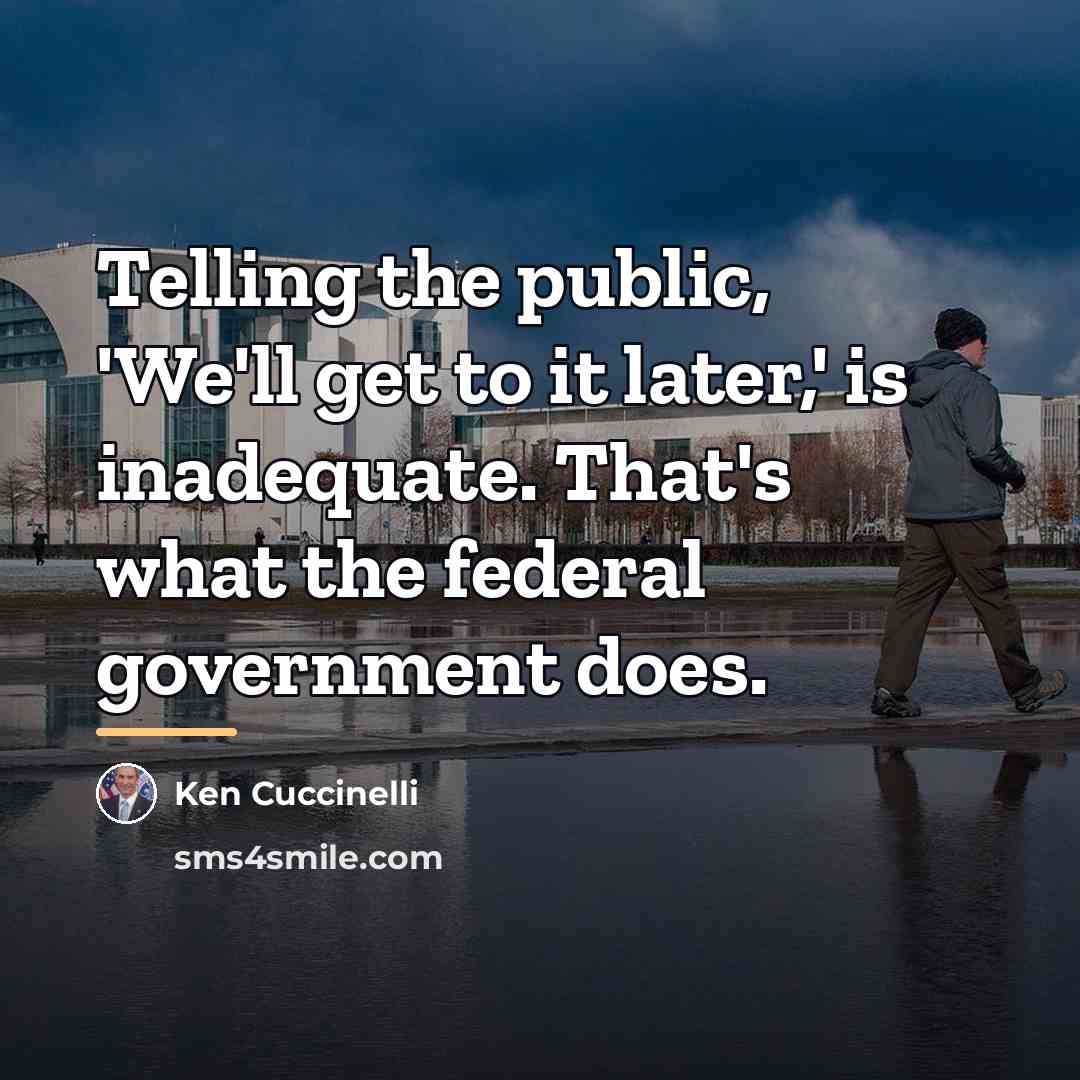 “Telling the public, 'We'll get to it later,' is inadequate.…” quote by Ken Cuccinelli
