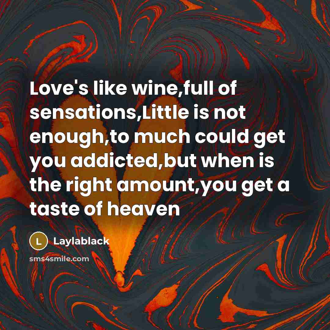 “Love's like wine,full of sensations,Little is not enough,to much could…” quote by Laylablack