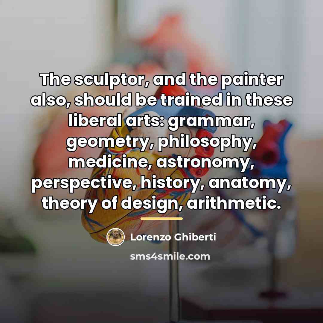 “The sculptor, and the painter also, should be trained in…” quote by Lorenzo Ghiberti