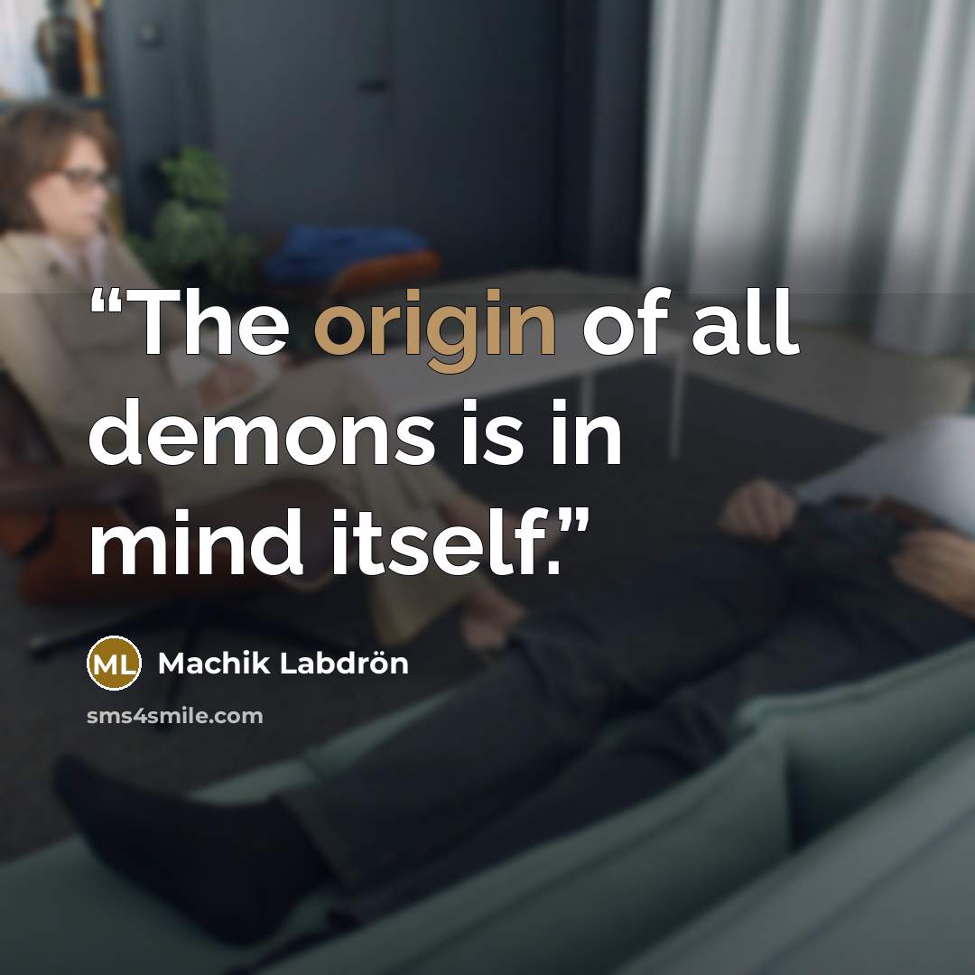 “The origin of all demons is in mind itself.” quote by Machik Labdrön