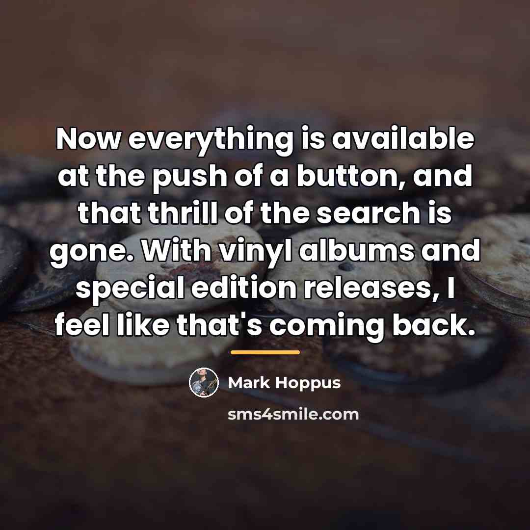 “Now everything is available at the push of a button,…” quote by Mark Hoppus