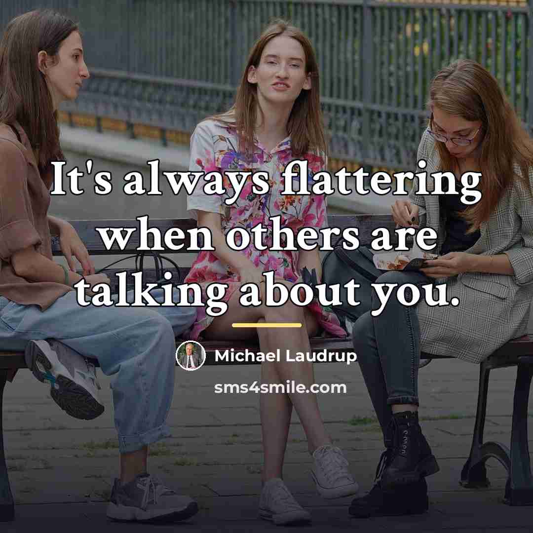 “It's always flattering when others are talking about you.…” quote by Michael Laudrup