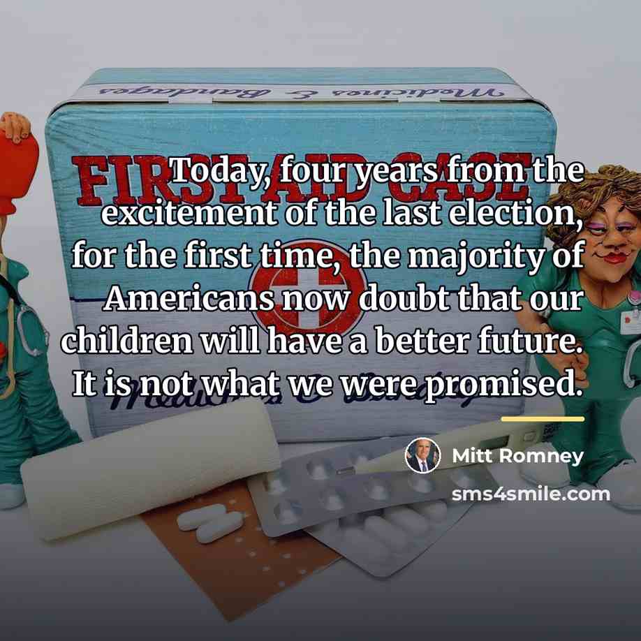 “Today, four years from the excitement of the last election,…” quote by Mitt Romney