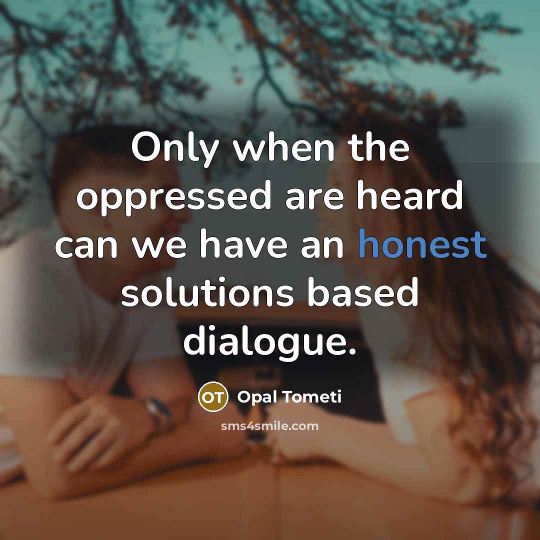 “Only when the oppressed are heard can we have an…” quote by Opal Tometi