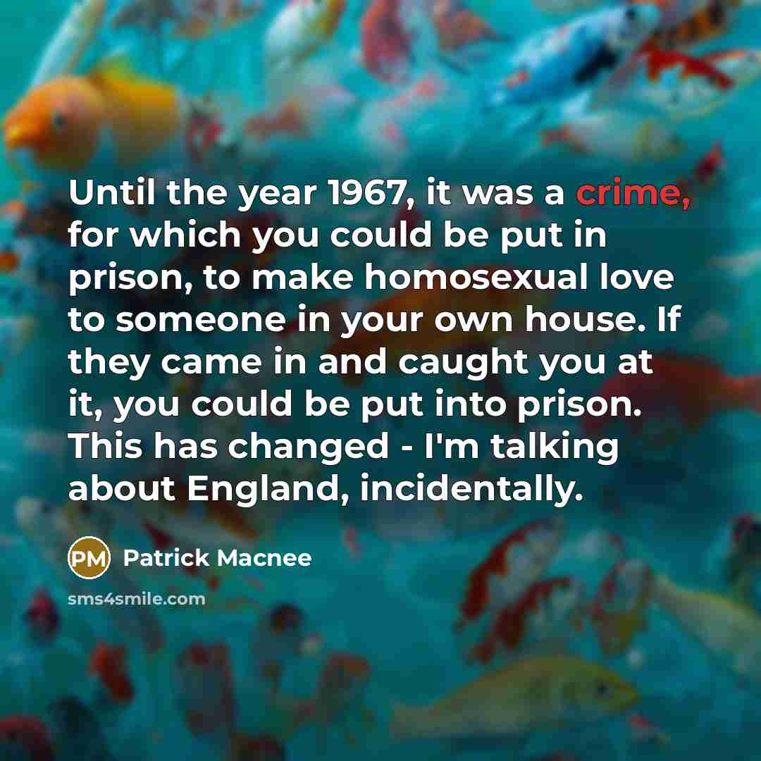 “Until the year 1967, it was a crime, for which…” quote by Patrick Macnee