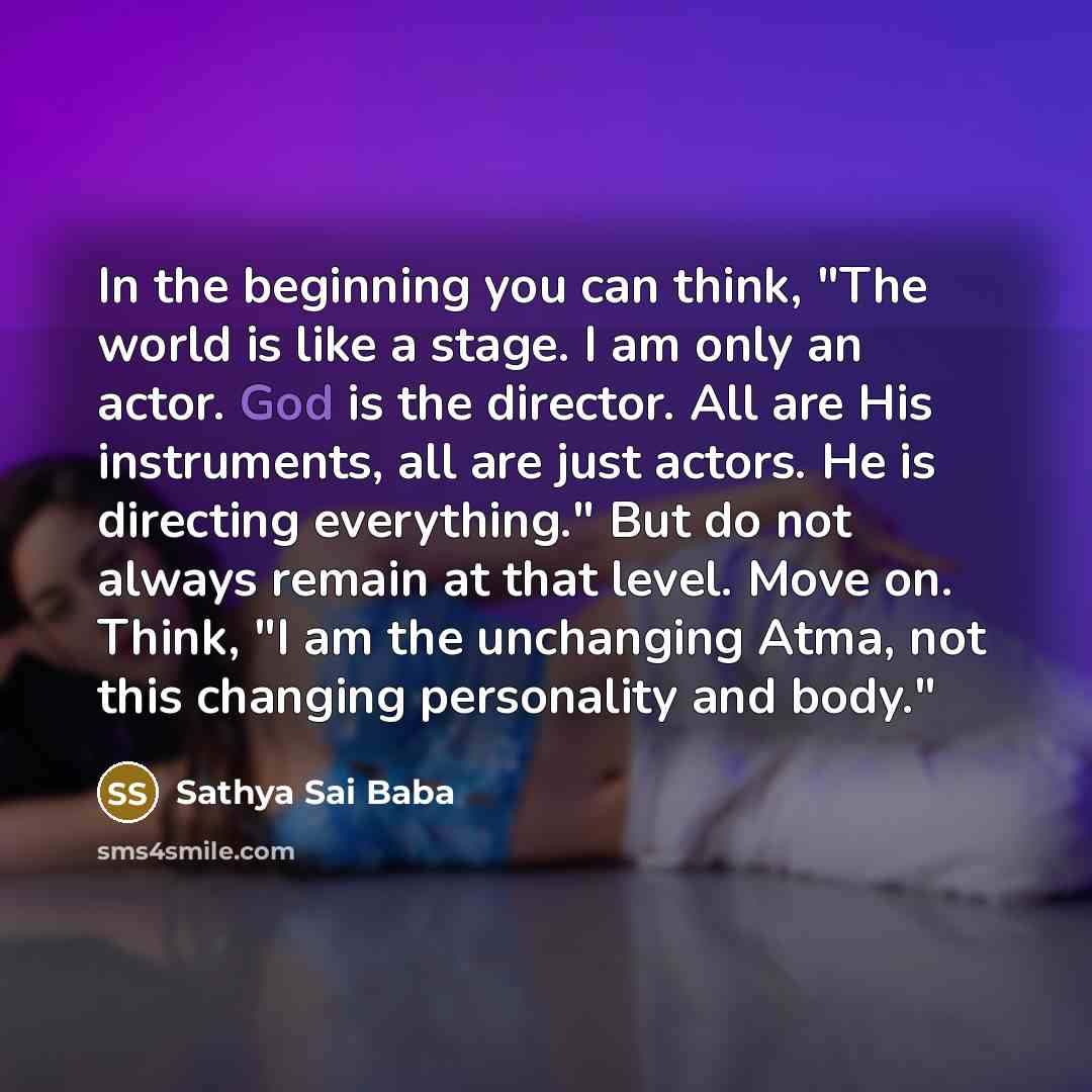 “In the beginning you can think, "The world is like…” quote by Sathya Sai Baba