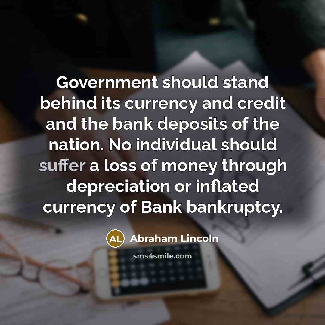 “Government should stand behind its currency and credit and the…” quote by Abraham Lincoln