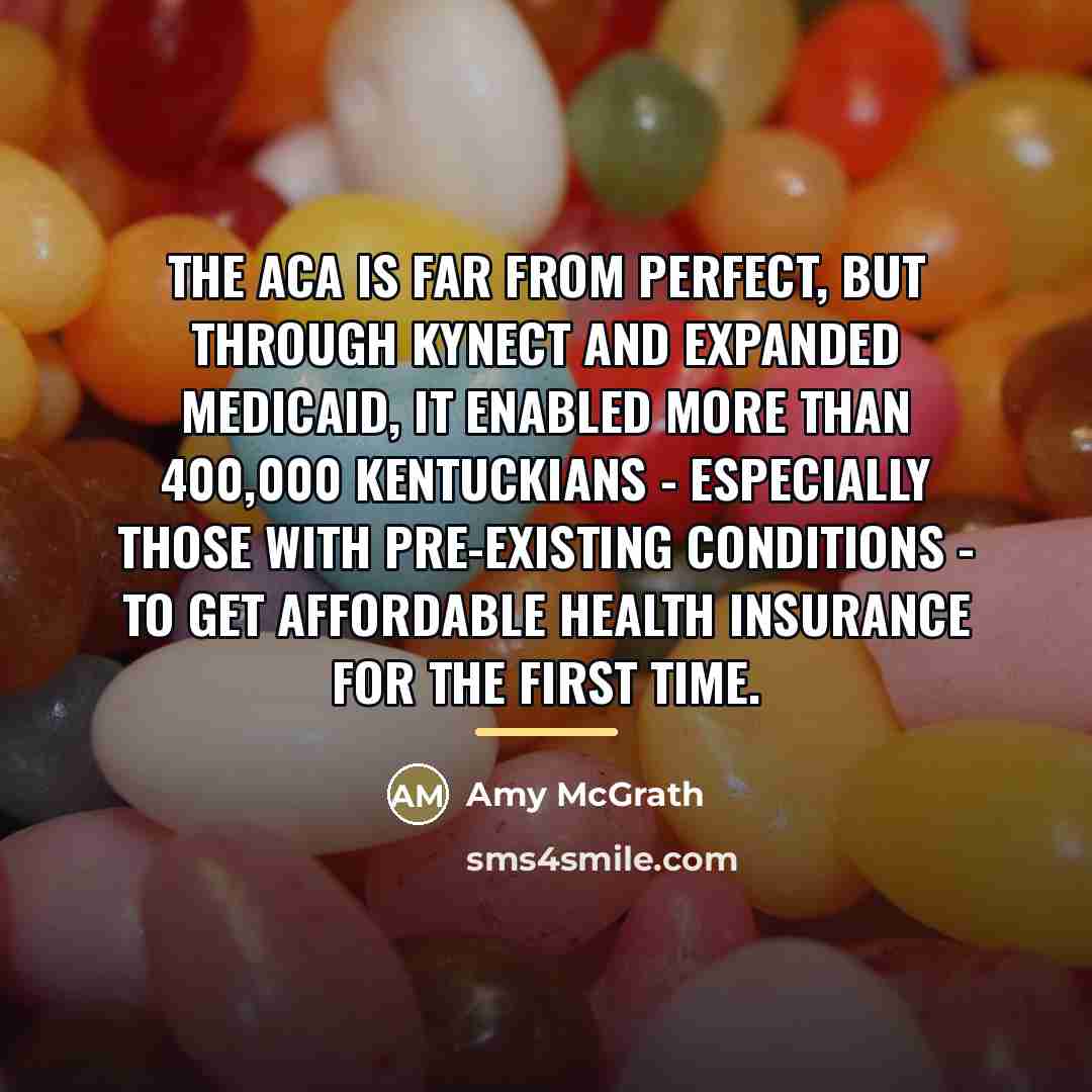 “The ACA is far from perfect, but through Kynect and…” quote by Amy McGrath