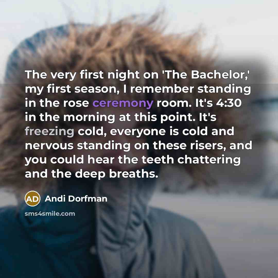“The very first night on 'The Bachelor,' my first season,…” quote by Andi Dorfman