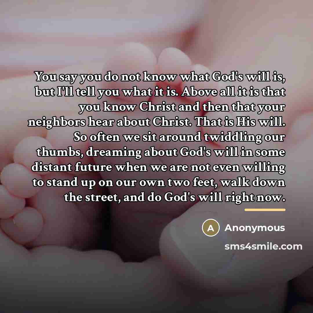 “You say you do not know what God's will is,…” quote by Anonymous
