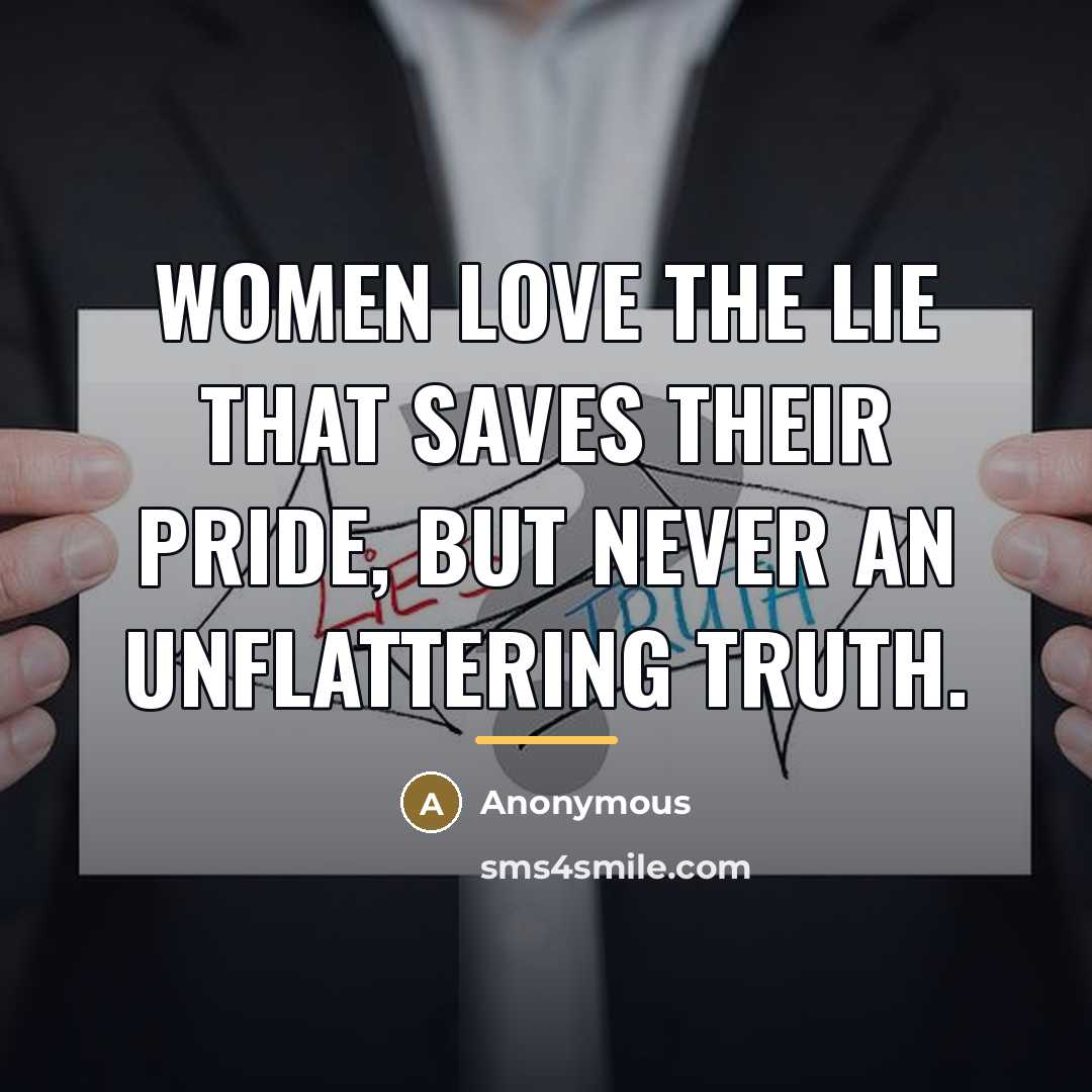 “Women love the lie that saves their pride, but never…” quote by Anonymous