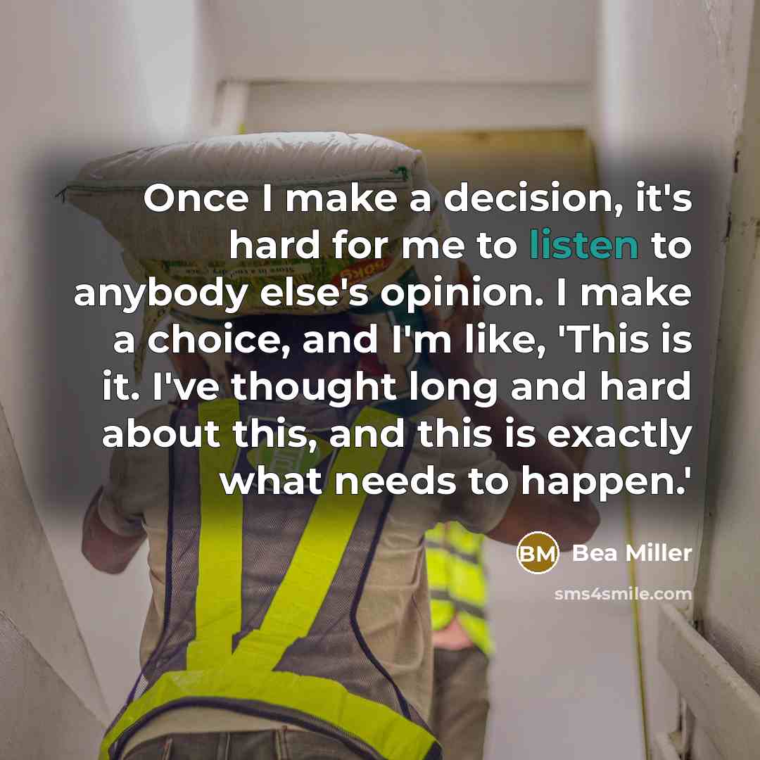 “Once I make a decision, it's hard for me to…” quote by Bea Miller