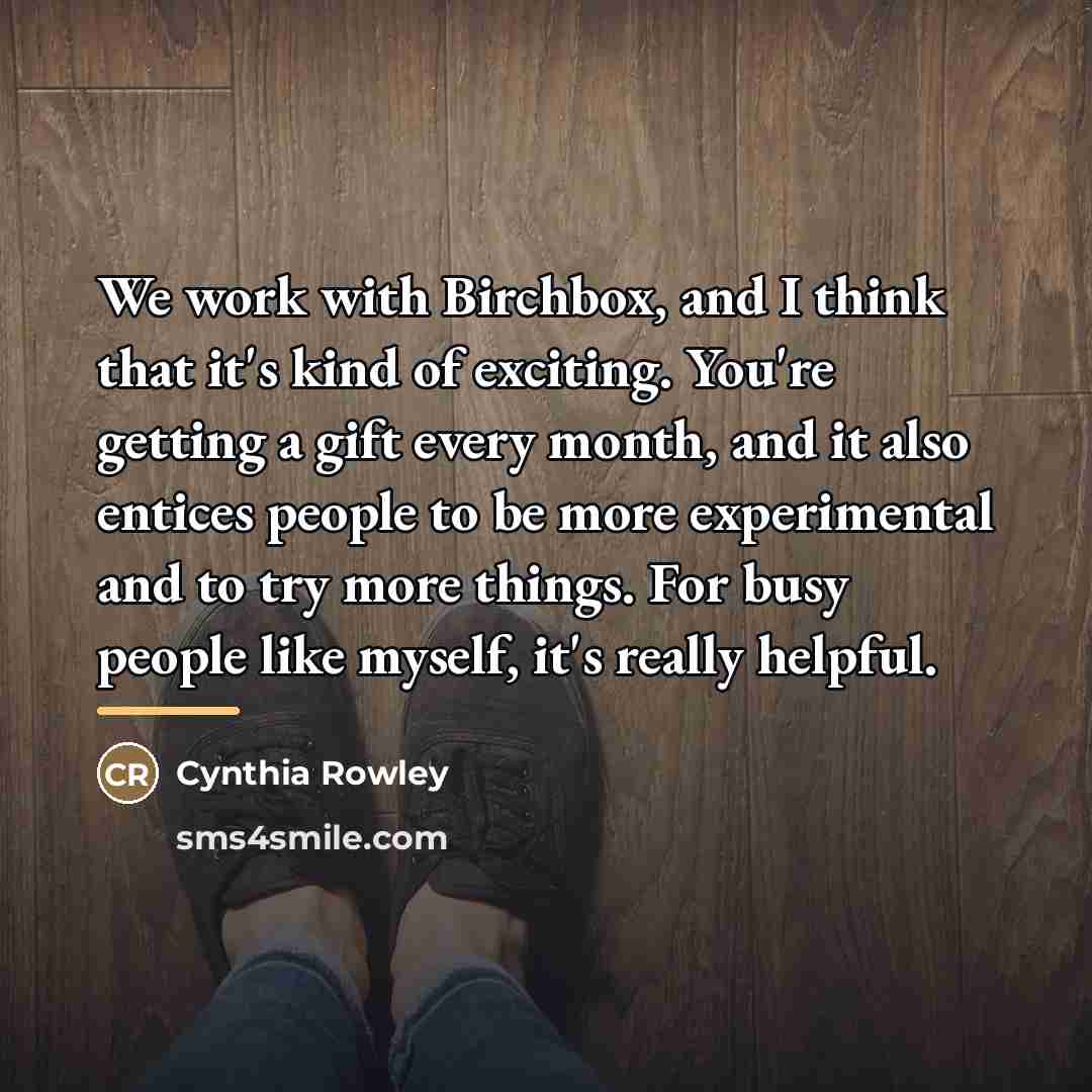 “We work with Birchbox, and I think that it's kind…” quote by Cynthia Rowley