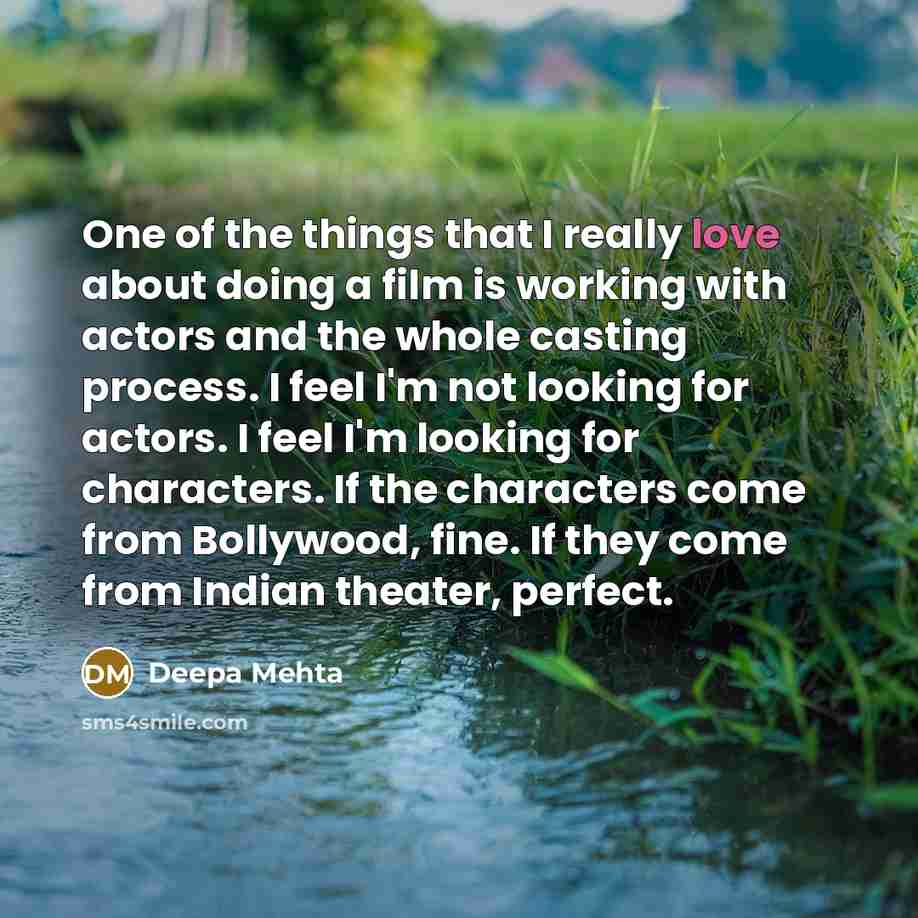 “One of the things that I really love about doing…” quote by Deepa Mehta