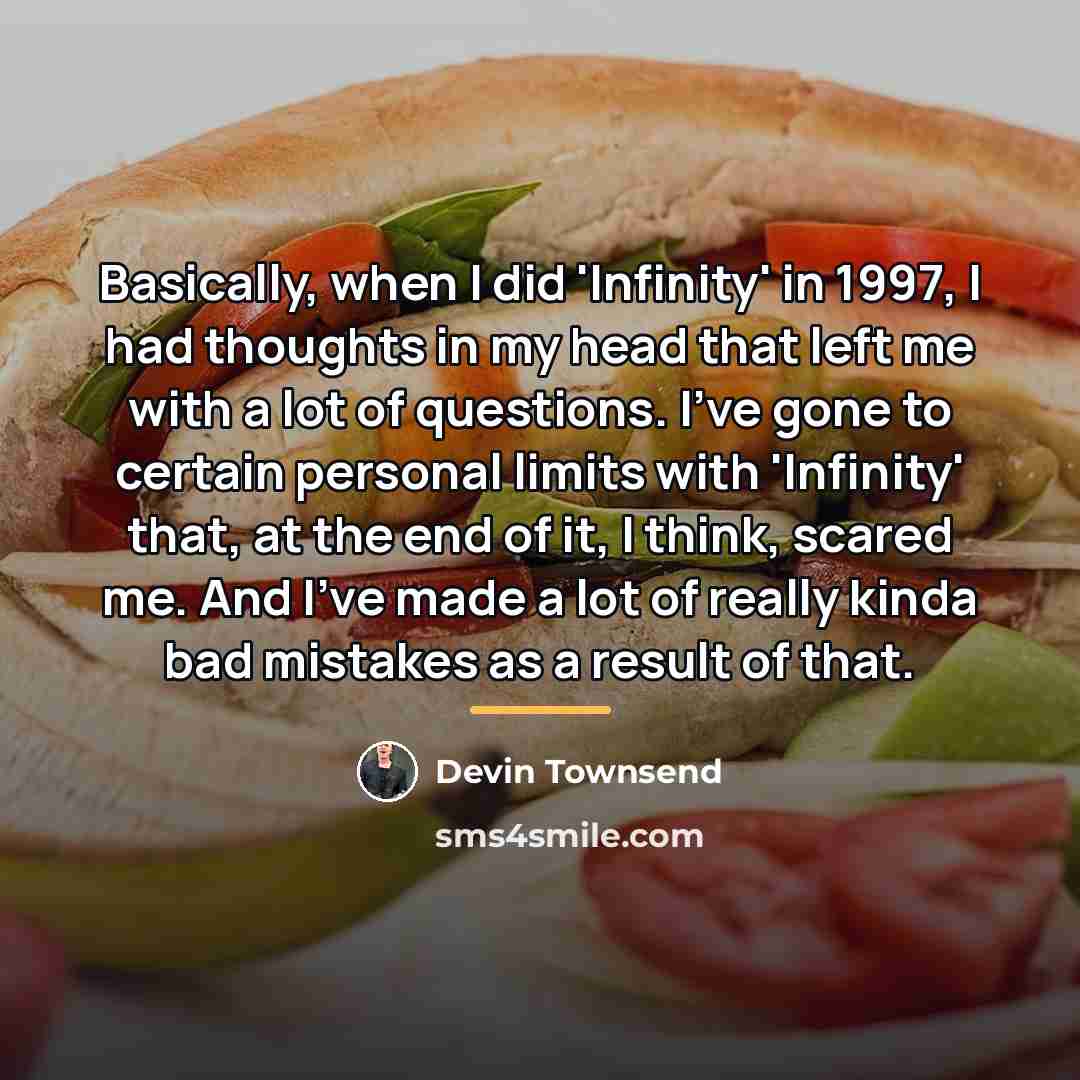 “Basically, when I did 'Infinity' in 1997, I had thoughts…” quote by Devin Townsend