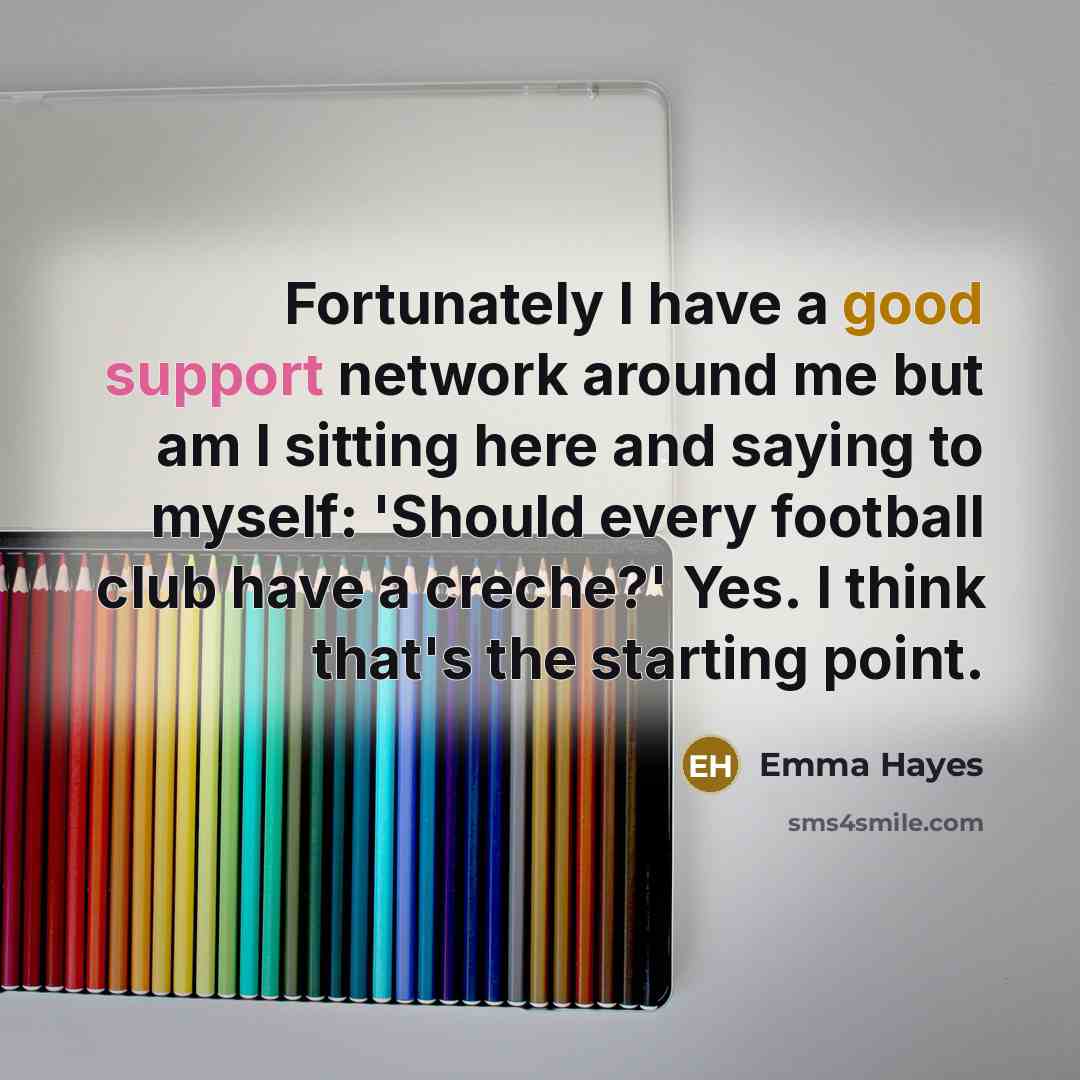 “Fortunately I have a good support network around me but…” quote by Emma Hayes