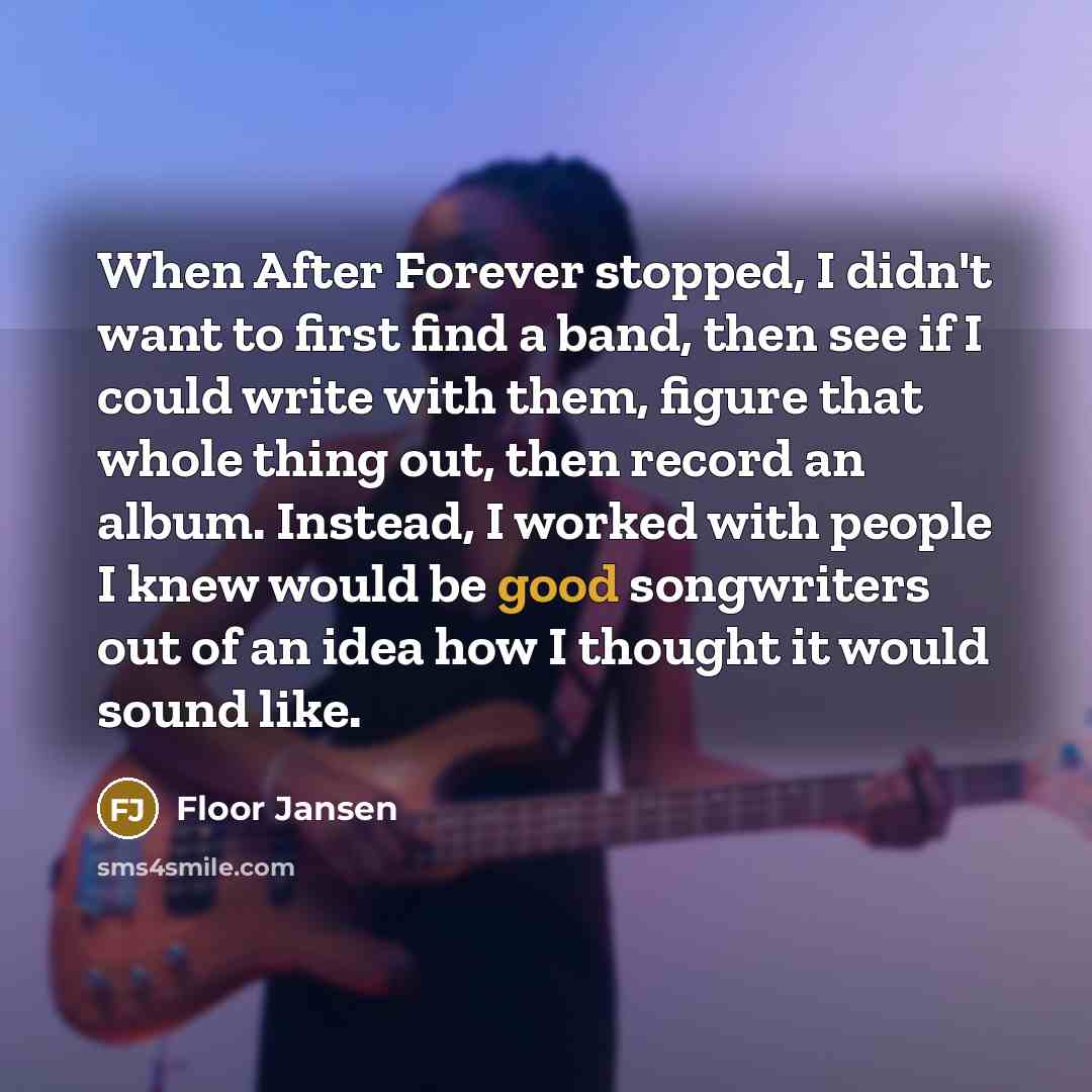 “When After Forever stopped, I didn't want to first find…” quote by Floor Jansen
