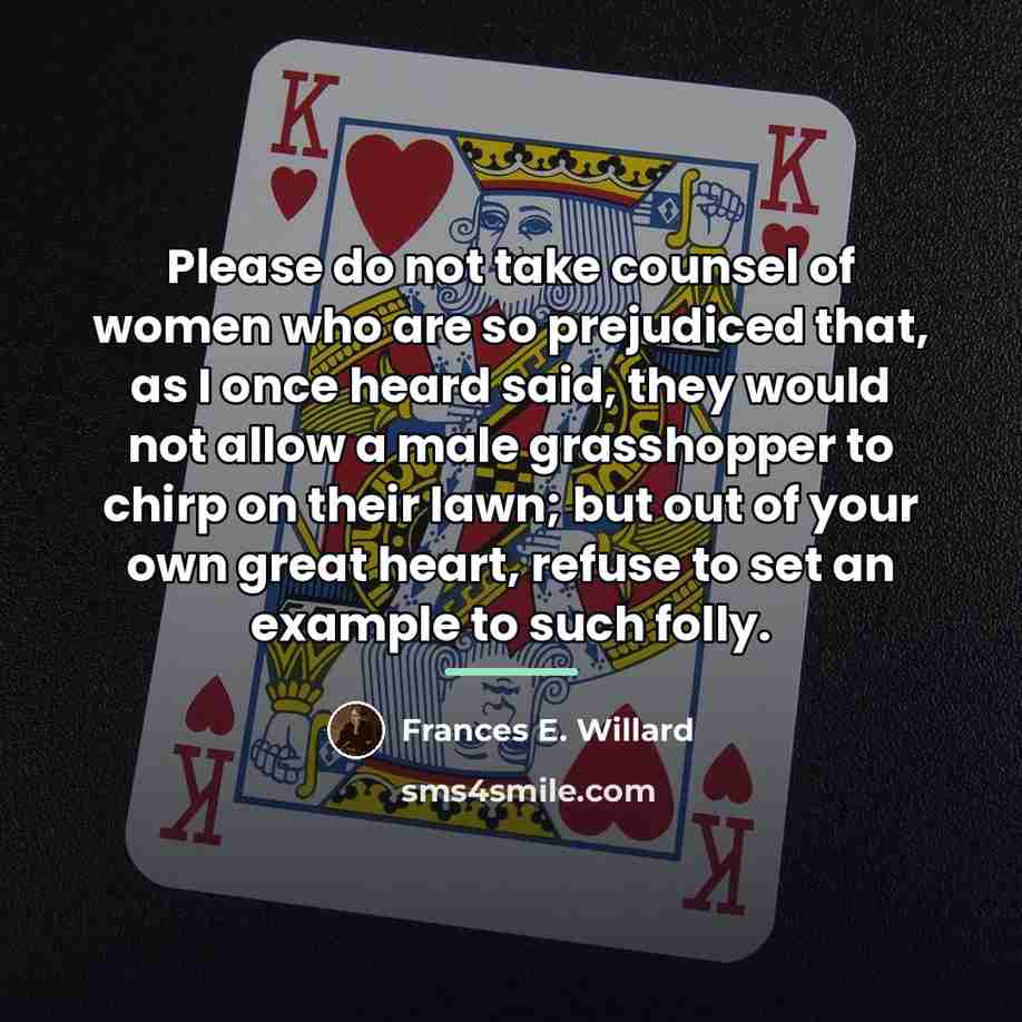 “Please do not take counsel of women who are so…” quote by Frances E. Willard