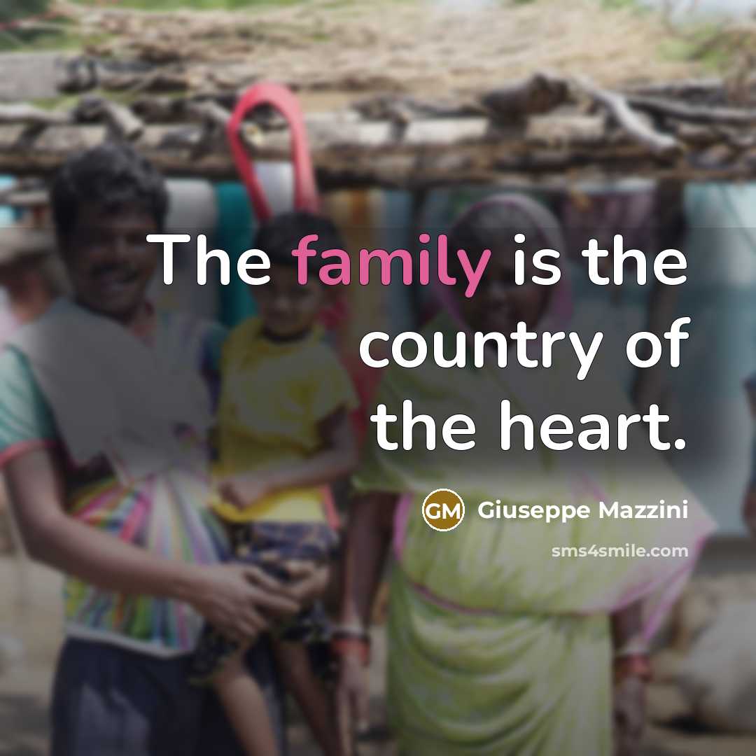 “The family is the country of the heart.…” quote by Giuseppe Mazzini