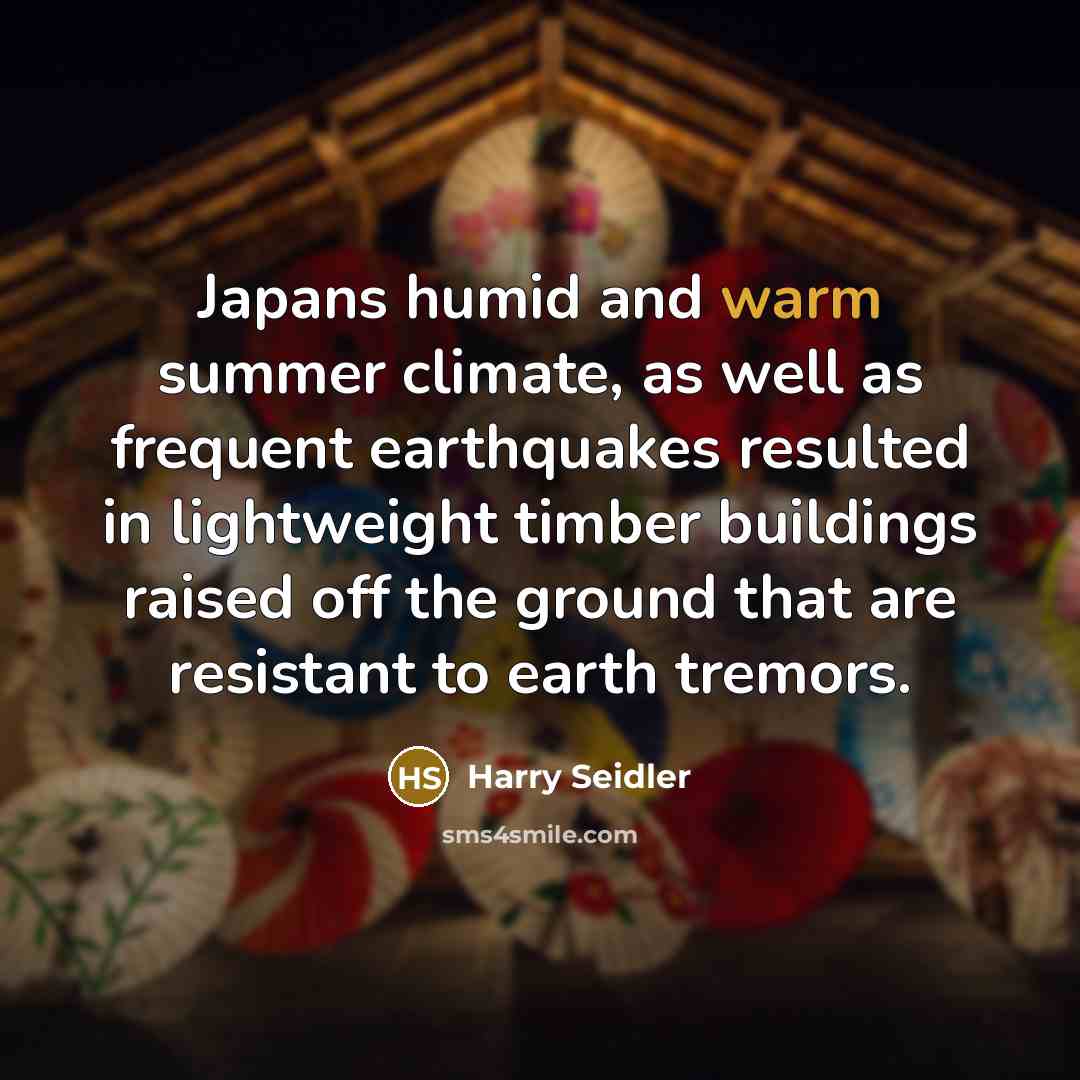 “Japans humid and warm summer climate, as well as frequent…” quote by Harry Seidler