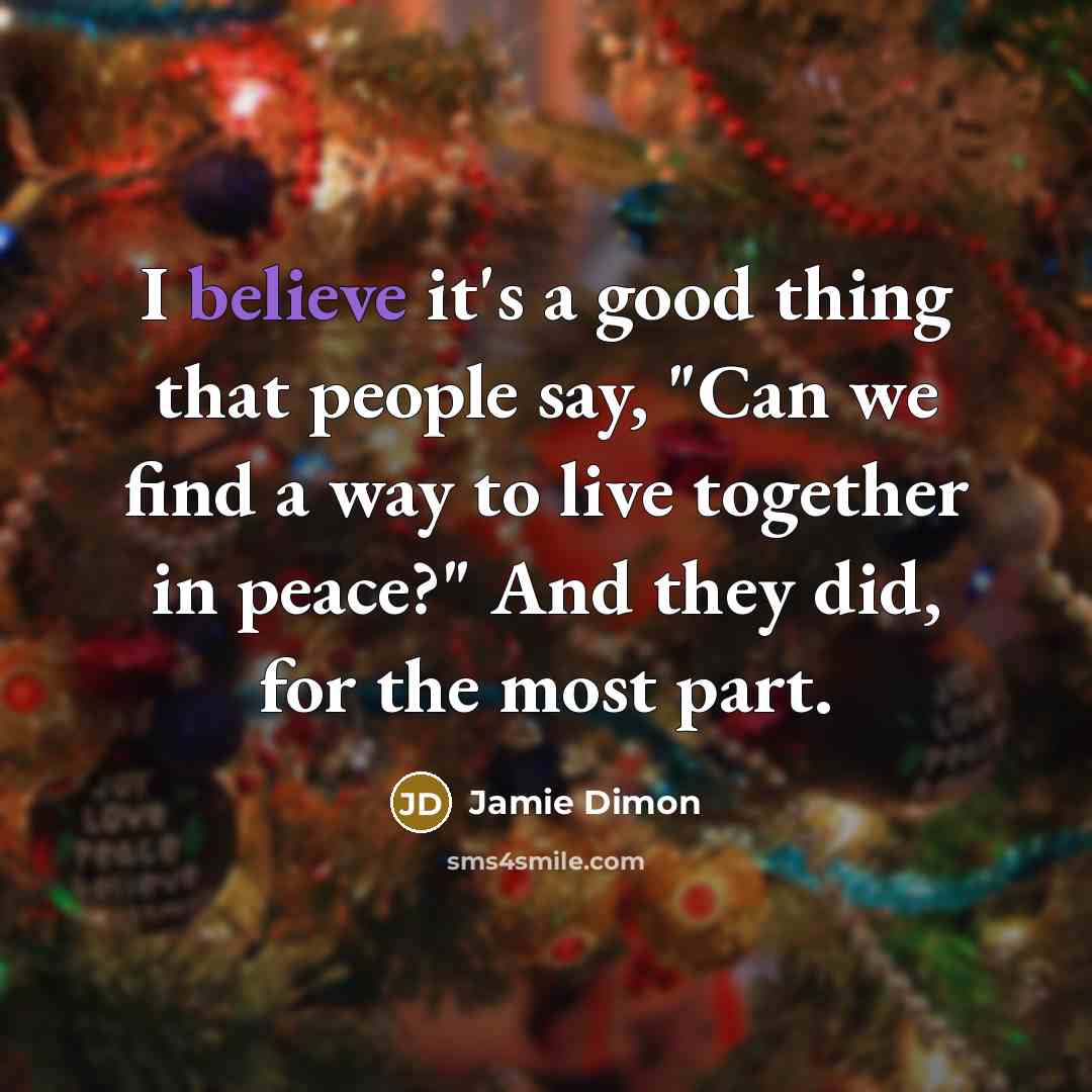 “I believe it's a good thing that people say, "Can…” quote by Jamie Dimon