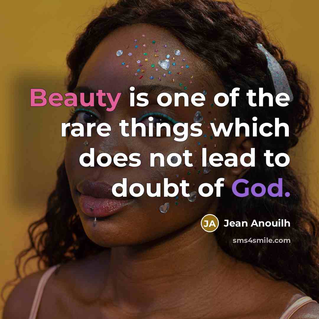 “Beauty is one of the rare things which does not…” quote by Jean Anouilh