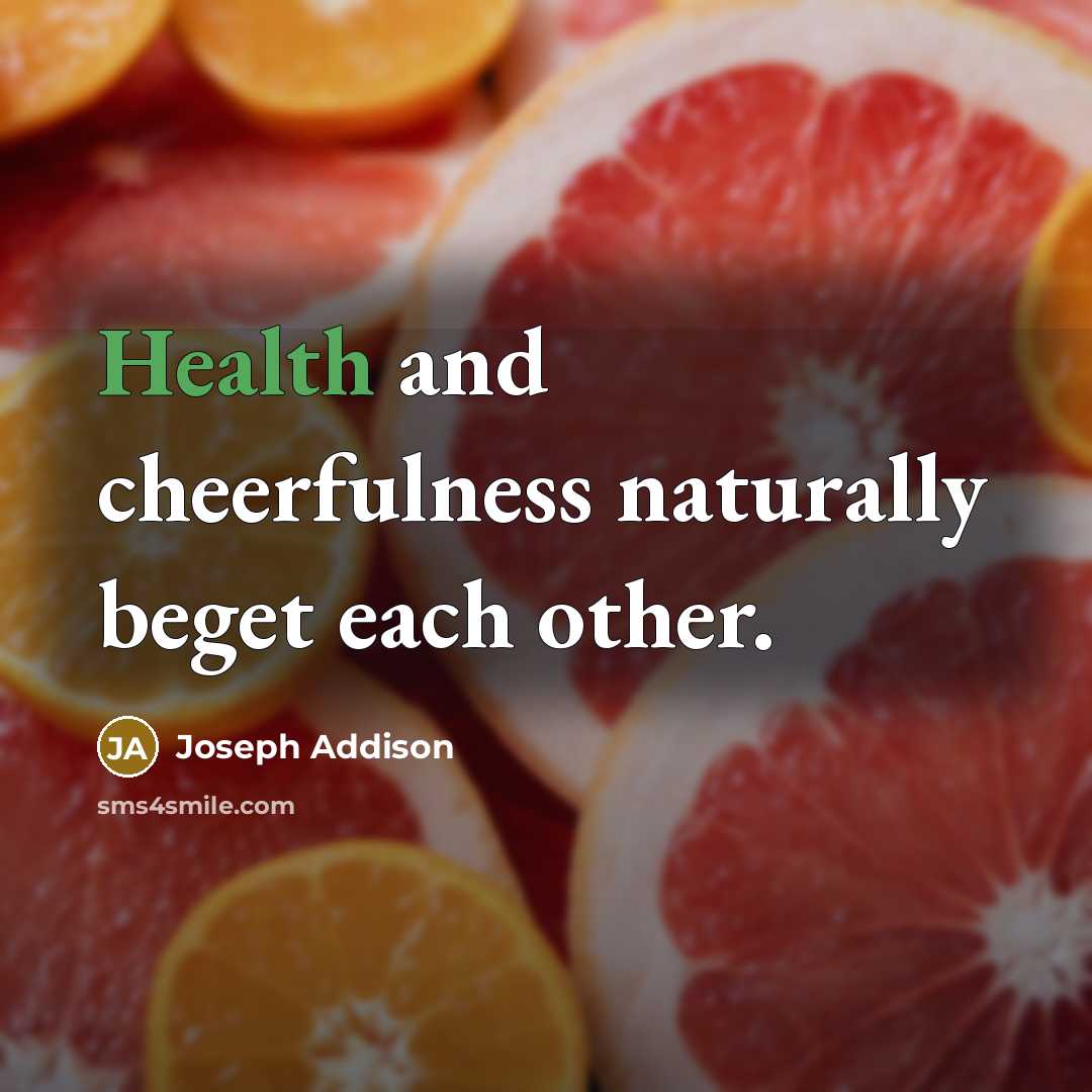 “Health and cheerfulness naturally beget each other.…” quote by Joseph Addison