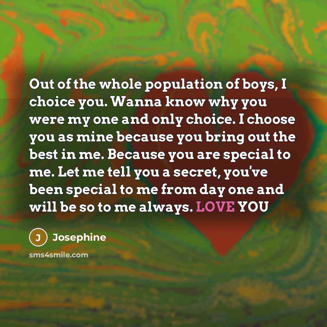 “Out of the whole population of boys, I choice you.…” quote by Josephine
