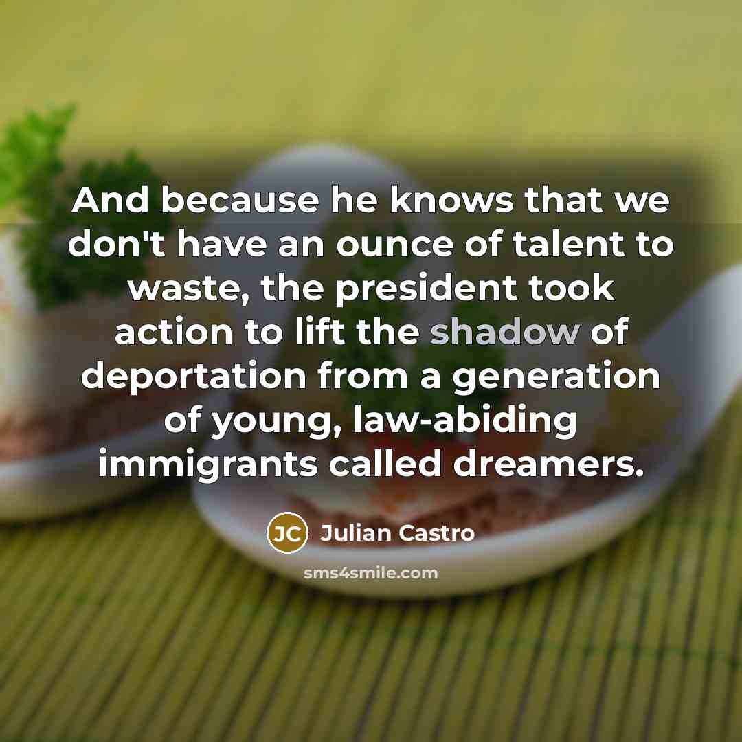 “And because he knows that we don't have an ounce…” quote by Julian Castro