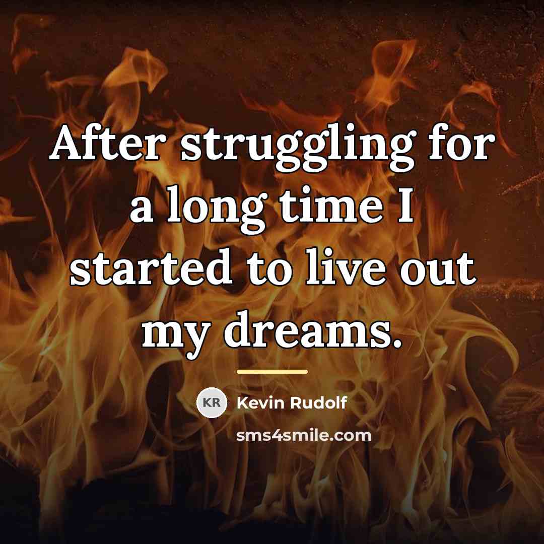 “After struggling for a long time I started to live…” quote by Kevin Rudolf