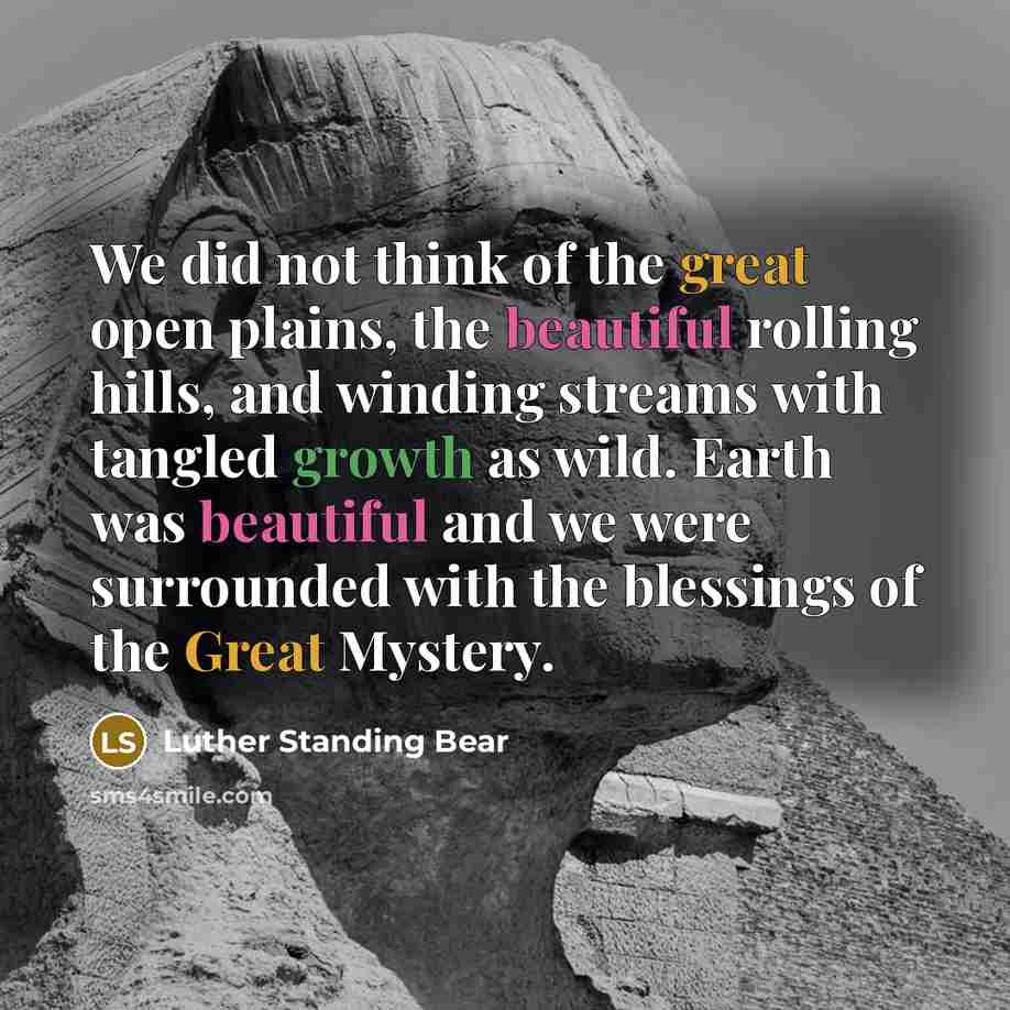 “We did not think of the great open plains, the…” quote by Luther Standing Bear