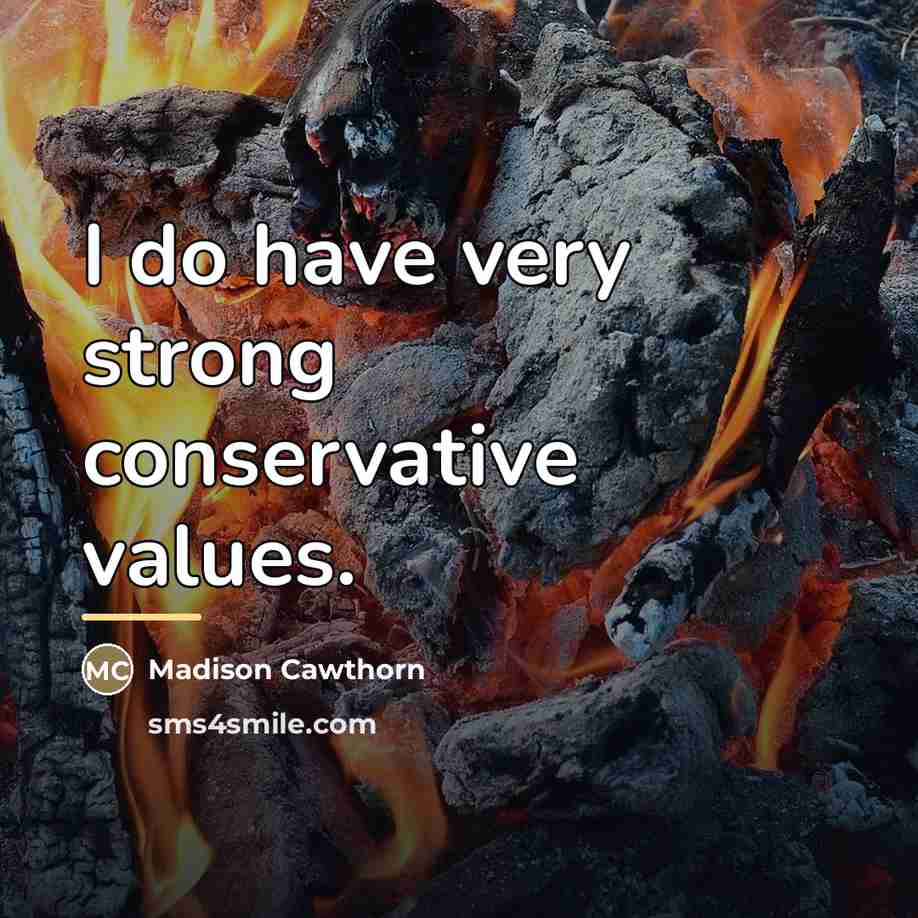 “I do have very strong conservative values.…” quote by Madison Cawthorn
