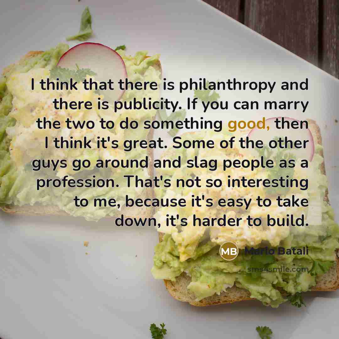 “I think that there is philanthropy and there is publicity.…” quote by Mario Batali