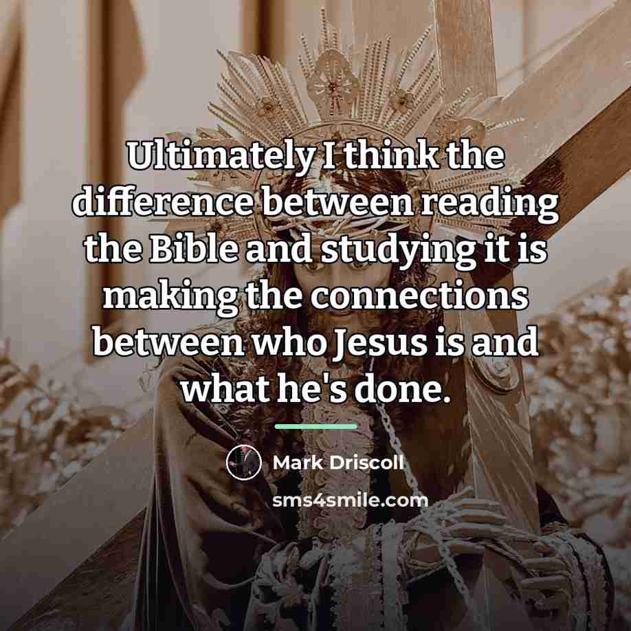 “Ultimately I think the difference between reading the Bible and…” quote by Mark Driscoll