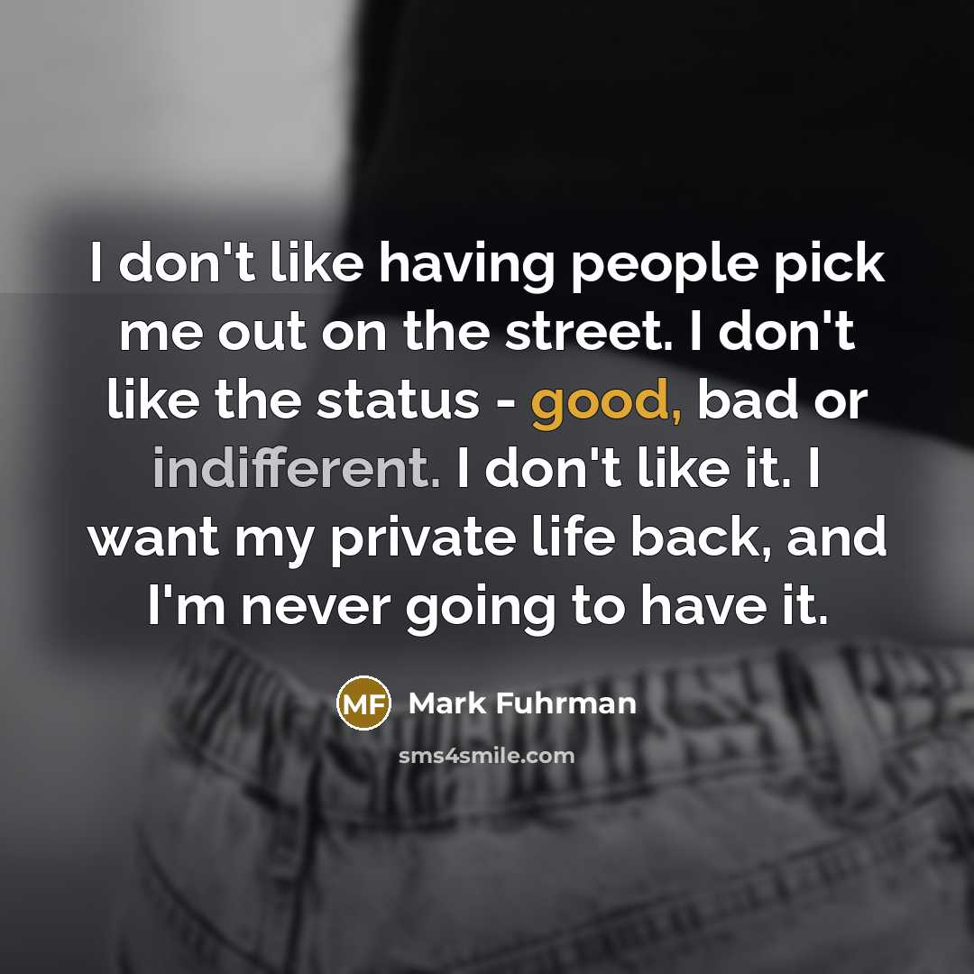 “I don't like having people pick me out on the…” quote by Mark Fuhrman