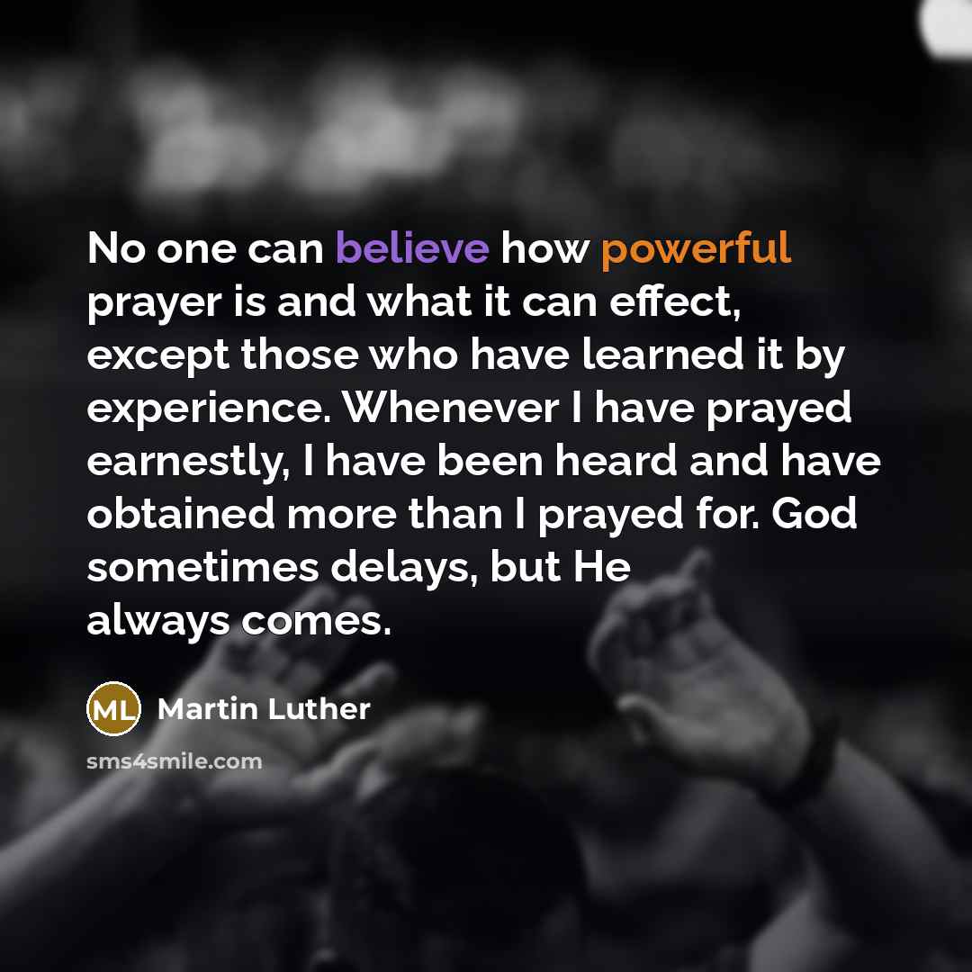 “No one can believe how powerful prayer is and what…” quote by Martin Luther