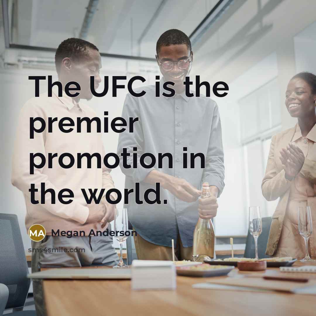 “The UFC is the premier promotion in the world.…” quote by Megan Anderson