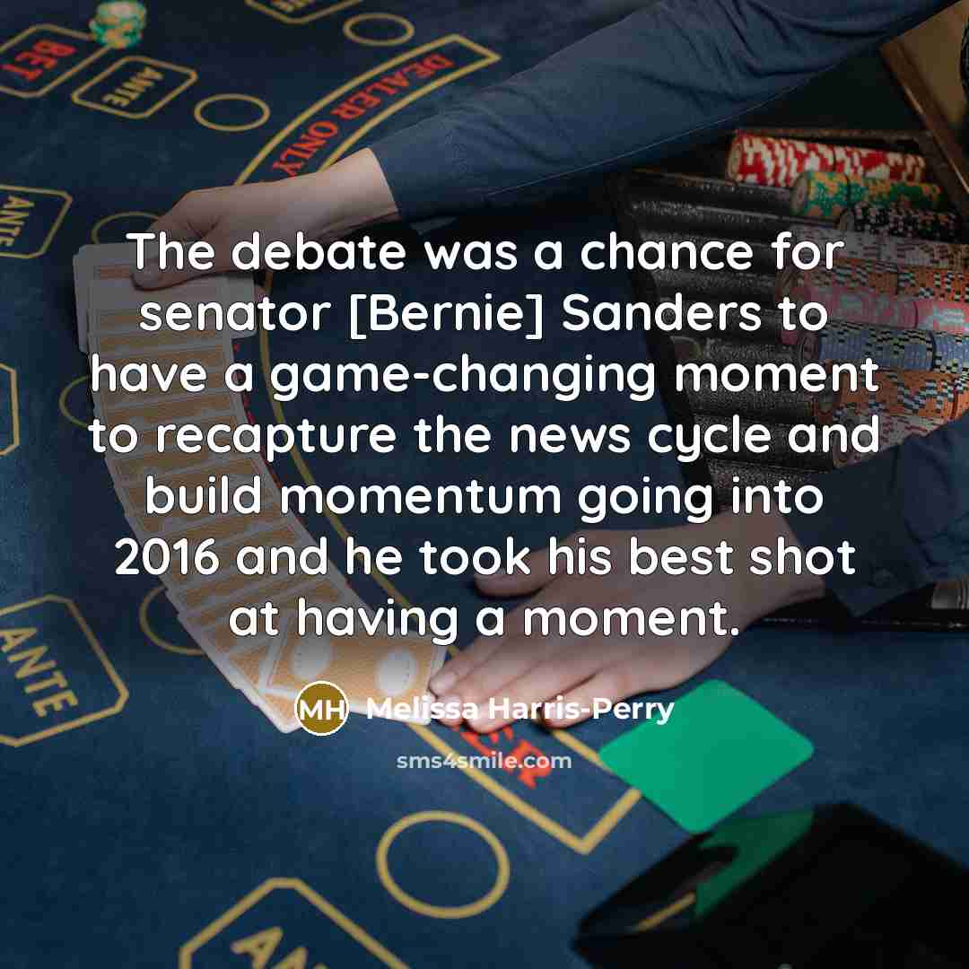 “The debate was a chance for senator [Bernie] Sanders to…” quote by Melissa Harris-Perry